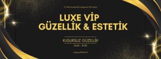 LUXE VİP GÜZELLİK VE BAKIM MERKEZİ